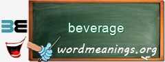 WordMeaning blackboard for beverage